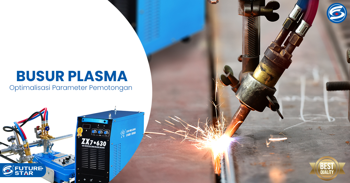 Optimalisasi Parameter Pemotongan dengan Busur Plasma untuk Meningkatkan Kualitas Potongan dan Efisiensi.